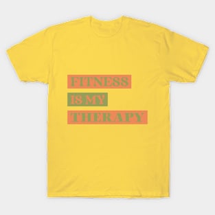 Fitness is my therapy T-Shirt